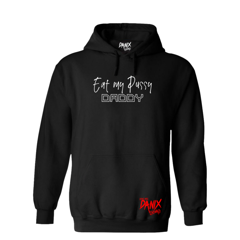 Sweat à capuche Eat My Pussy Daddy [DANIX CENSORED]